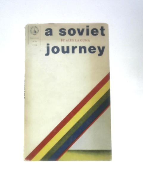 A Soviet Journey (Impressions of the USSR Series) By Alex La Guma