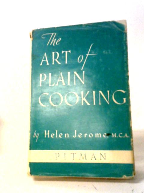 The Art of Plain Cooking By Helen Jerome