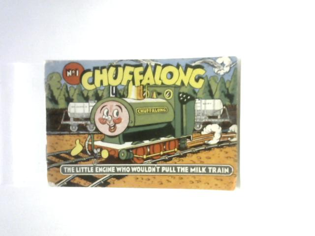 Chuffalong No 1: The Little Engine Who Wouldn't Pull The Milk Train von Pamela Hawken