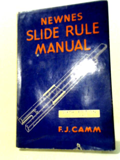 Newnes' Slide Rule Manual By Frederick James Camm