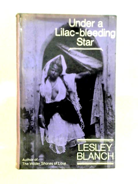 Under a Lilac-bleeding Star von Lesley Blanch