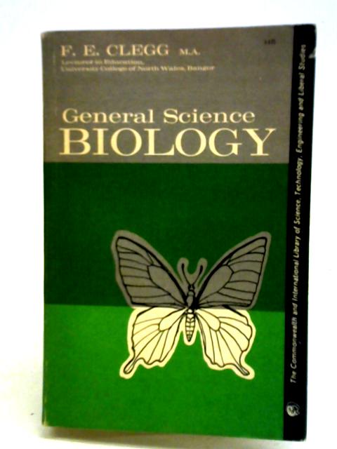General Science: Biology By F. E. Clegg