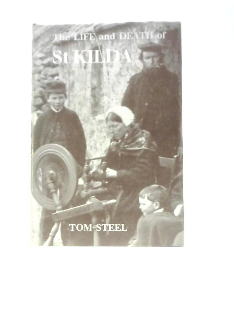 The Life and Death of St. Kilda von Tom Steel