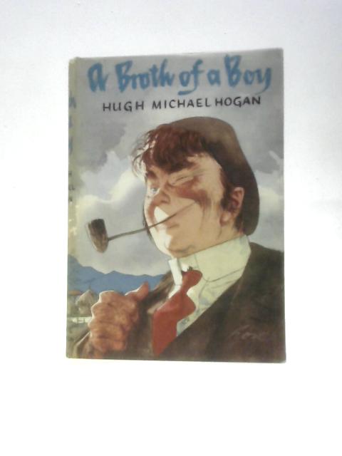 A Broth of a Boy By Hugh Michael Hogan