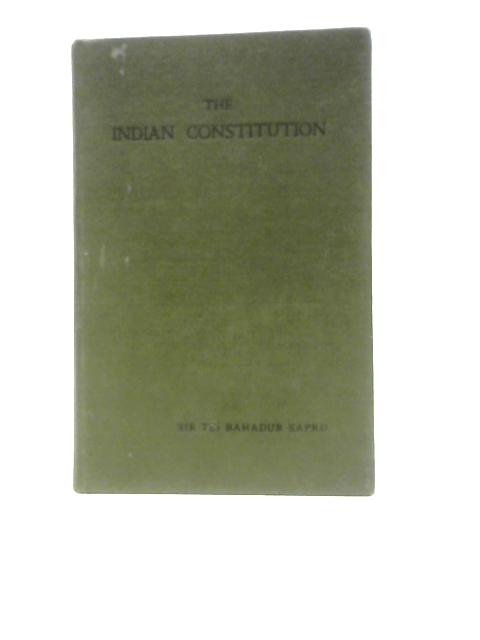 The Indian Constitution By Sir Tej Bahadur Sapru