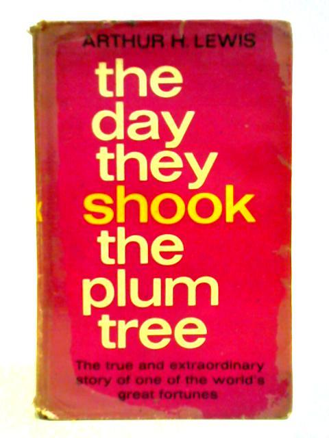 The Day They Shook The Plum Tree By Arthur H. Lewis