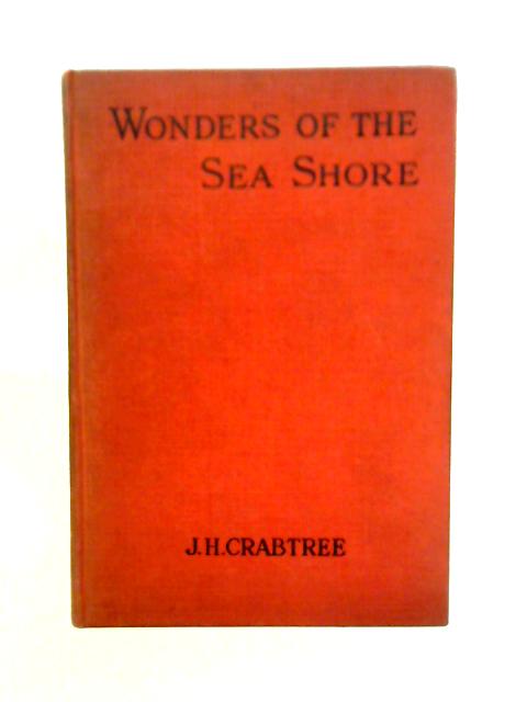 Wonders of the Sea-Shore By J H Crabtree