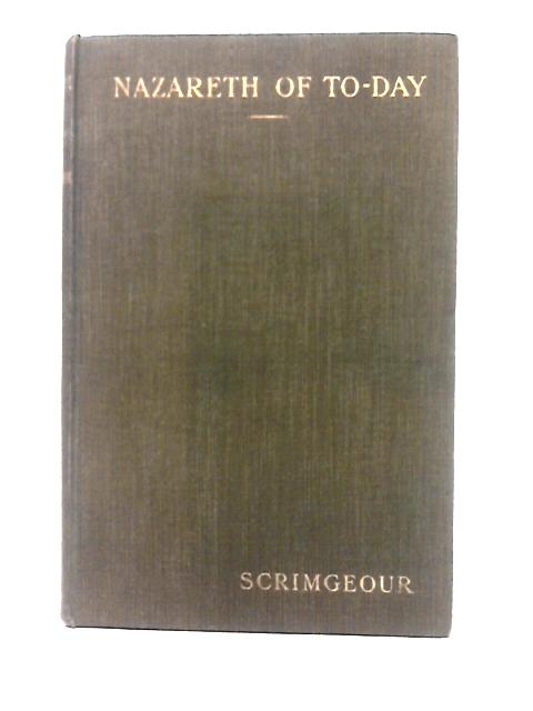 Nazareth of To-day von Frederic John Scrimgeour