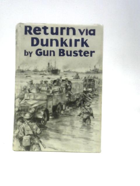 Return Via Dunkirk By Gun Buster