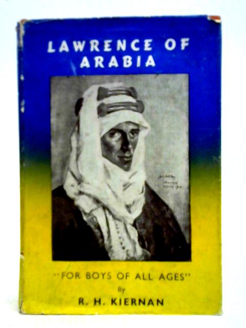 Lawrence of Arabia par R. H. Kiernan