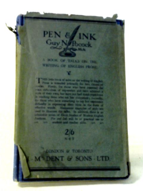 Pen and Ink. Twelve Practical Talks on the Art of Writing English Prose. By Guy N Pocock