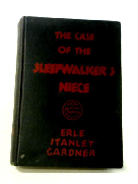 The Case of The Sleepwalker's Niece By Erle Stanley Gardner