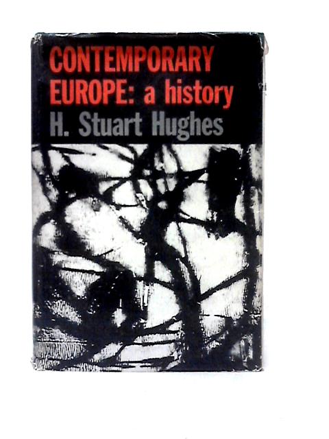 Contemporary Europe: A History von H. Stuart Hughes