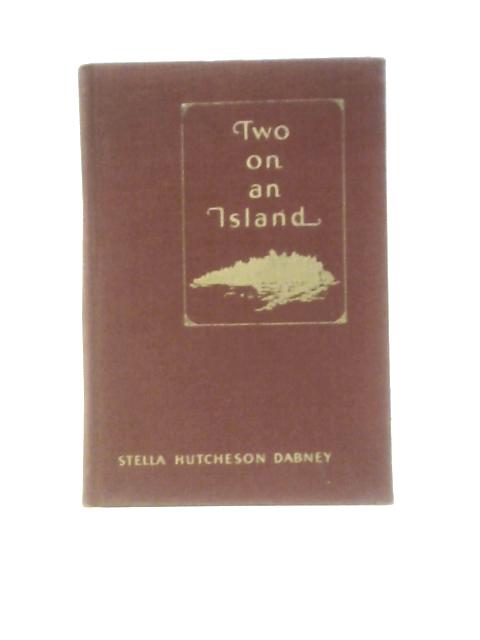 Two On An Island: A Summer Idyll von Stella Hutcheson Dabney