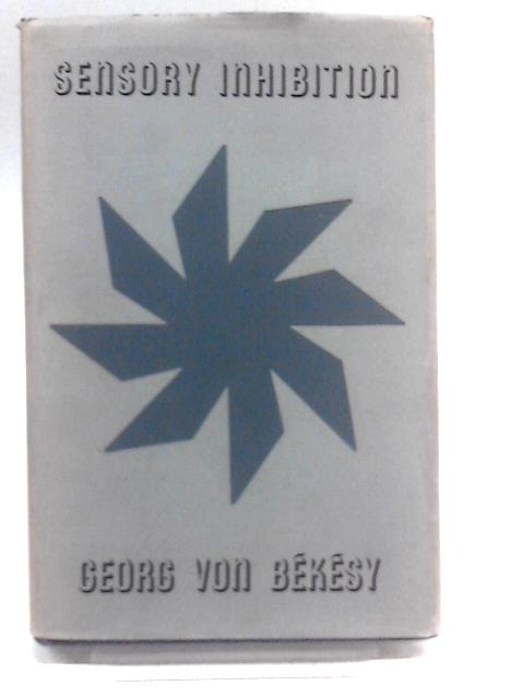 Sensory Inhibition von Georg Von Bekesy