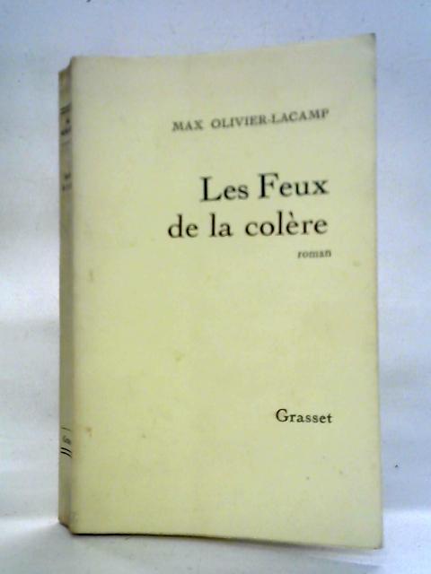 Les Feux de la Colere By Max Olivier-Lacamp