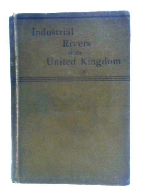 Industrial Rivers Of The United Kingdom By Various