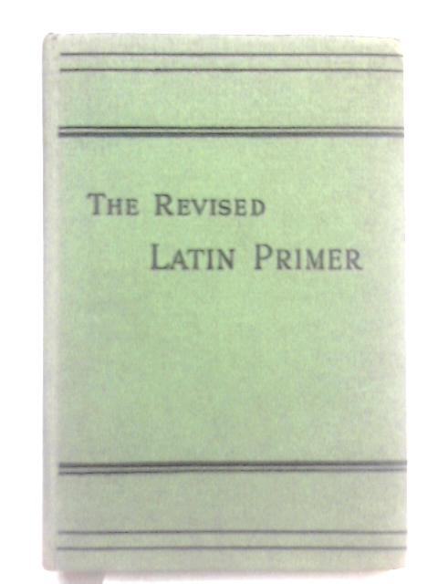 The Revised Latin Primer By Benjamin Hall Kennedy