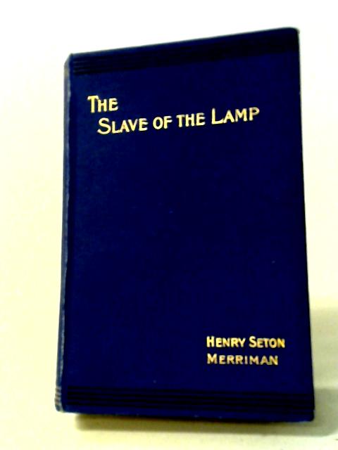 The Slave of the Lamp von Henry Seton Merriman