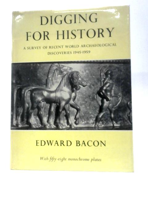 Digging For History By Edward Bacon