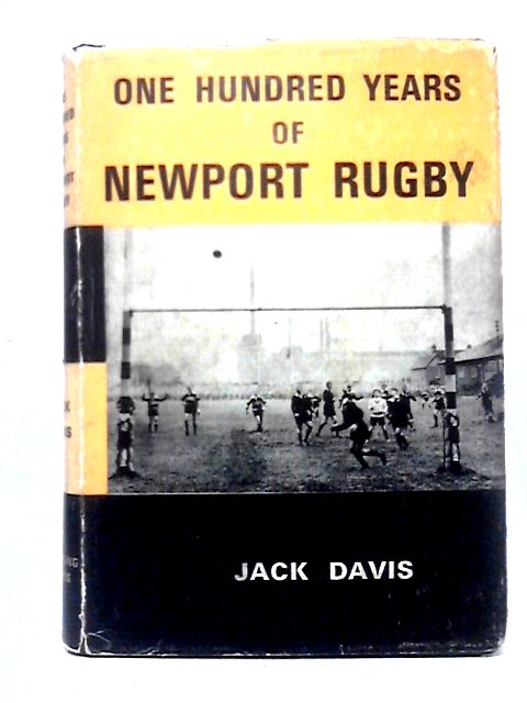 One Hundred Years of Newport Rugby von Jack Davis