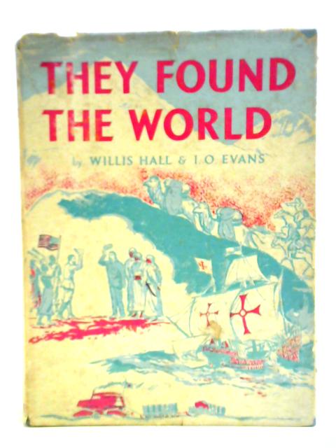 They Found The World By Willis Hall & I.O. Evans