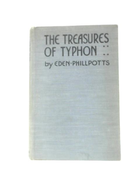 The Treasures Of Typhon By Eden Phillpotts