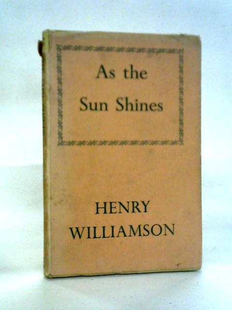 As The Sun Shines By Henry Williamson