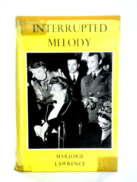 Interrupted Melody: The Story of My Life par Marjorie Lawrence