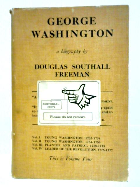 George Washington, Volume Four By Douglas Southall Freeman