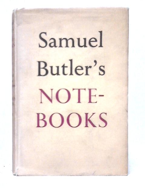 Samuel Butler's Notebook By Geoffrey Keynes Brian Hill (eds)