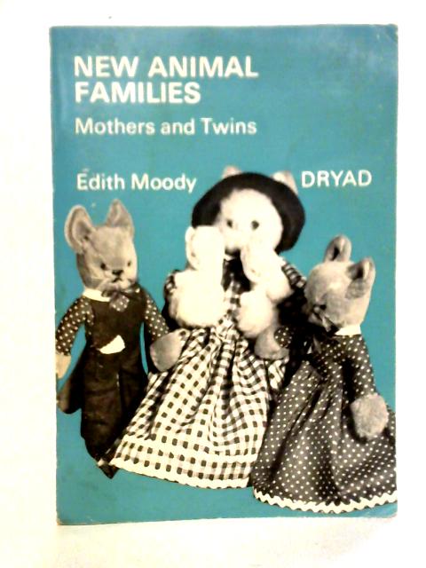 New Animal Families: Mothers and Twins By Edith Moody