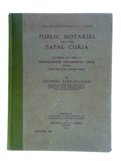 Public Notaries and The Papal Curia von Geoffrey Barraclough