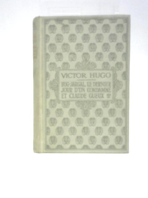 Bug-Jargal, Le Dernier Jour D'un Condamne von Victor Hugo