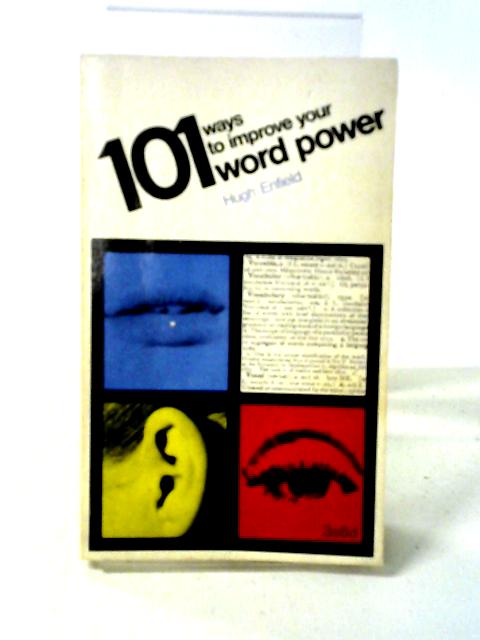101 Ways To Improve Your Word Power (101 Books) By Hugh Enfield