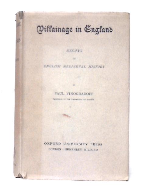 Villainage in England; Essays in English Mediaeval History von Paul Vinogradoff