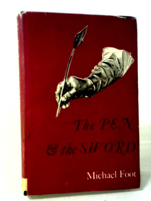 The Pen & The Sword von Michael Foot