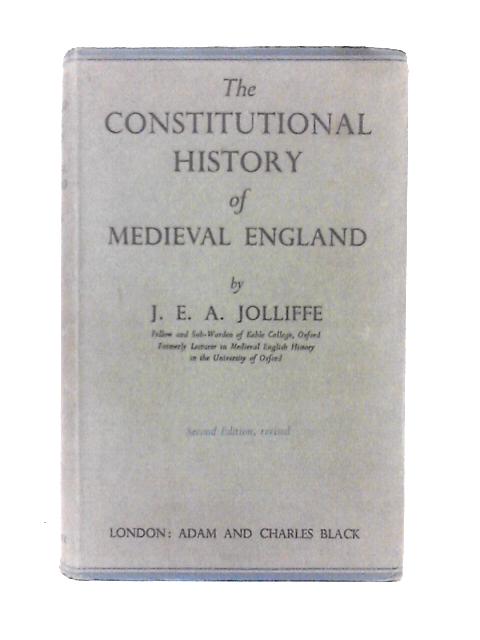 The Constitutional History of Medieval England von J. E. A. Jolliffe