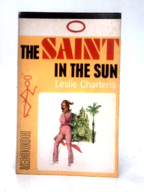 The Saint in the Sun By Leslie Charteris