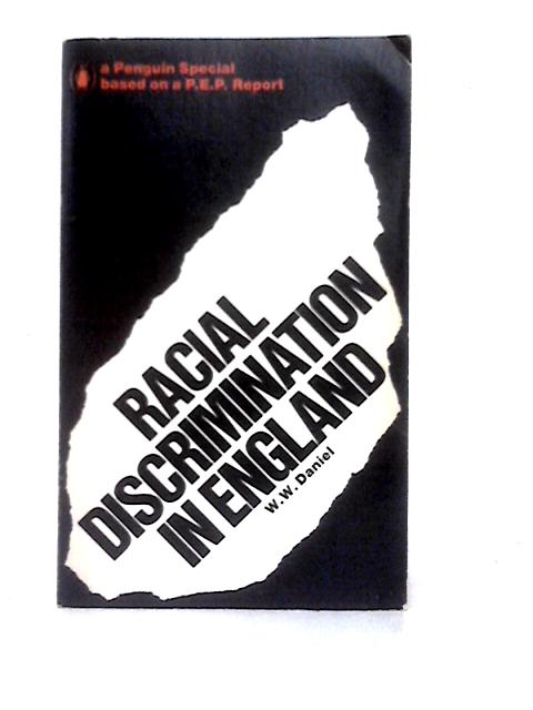 Racial Discrimination in England: A P.E.P.Report (Pelican S.) By William Wentworth Daniel