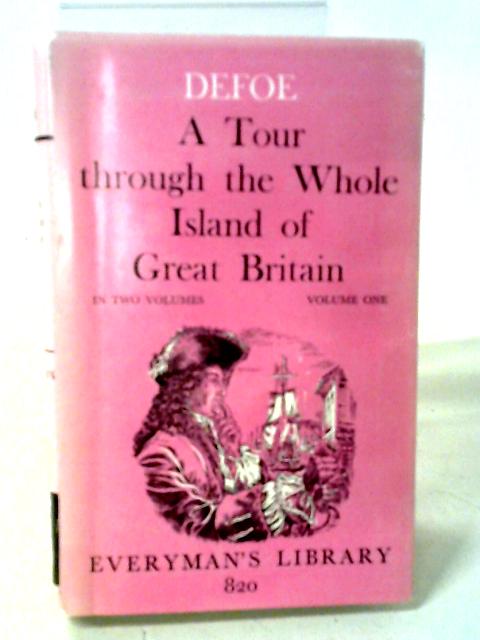 A Tour Through The Whole Island of Great Britain, Volume One par Defoe