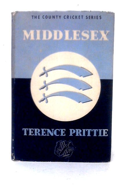 Middlesex County Cricket Club - The County Cricket Series par Terence Prittie