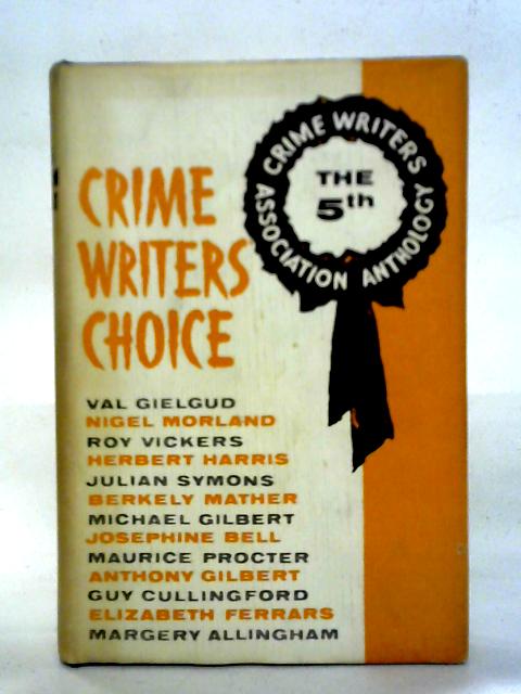 Crime Writers' Choice - The Fifth Anthology of the Crime Writers' Association By Roy Vickers