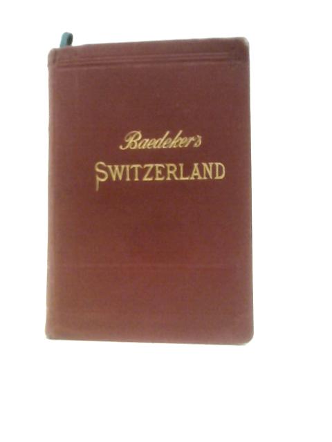 Baedeker's Switzerland Handbook for Travellers von Karl Baedeker