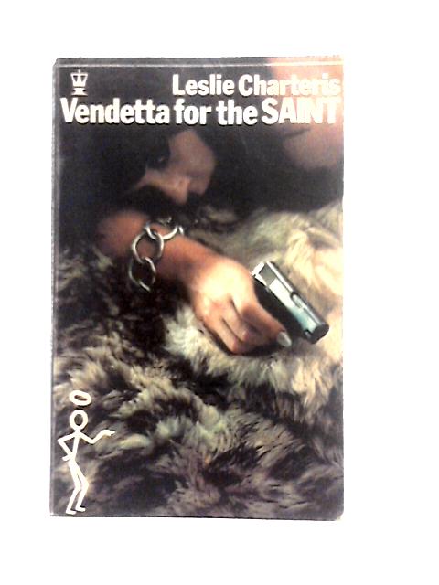 Vendetta for the Saint By Leslie Charteris