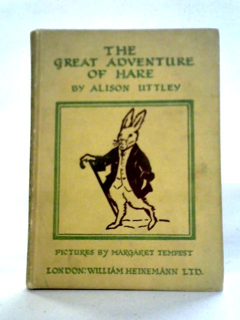 The Great Adventure of Hare By Alison Uttley