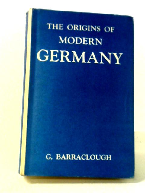 The Origins of Modern Germany par G. Barraclough