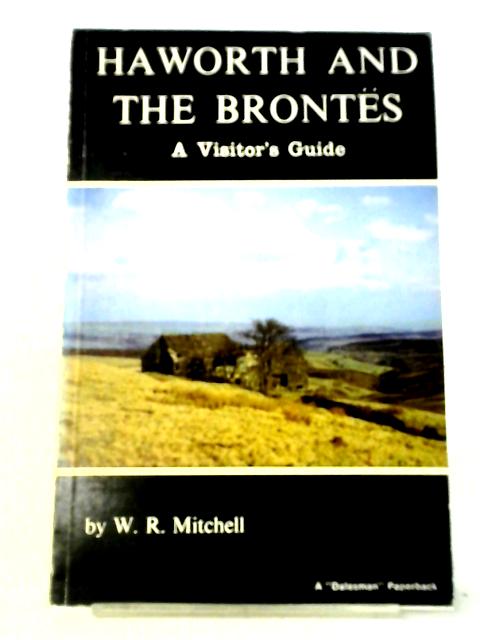 Haworth And The Brontes By W R Mitchell