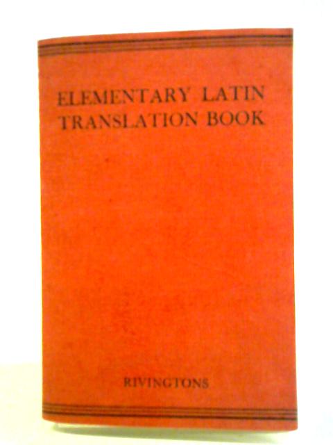 Elementary Latin Translation Book von A. E. Hillard & C. G. Botting