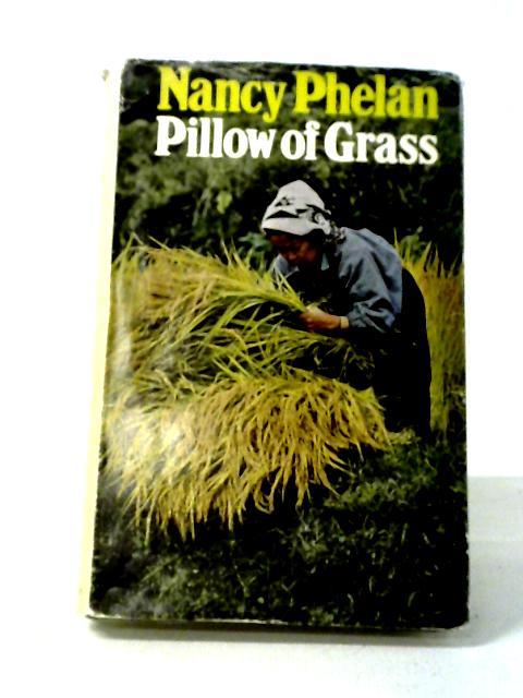 Pillow of Grass von Nancy Phelan